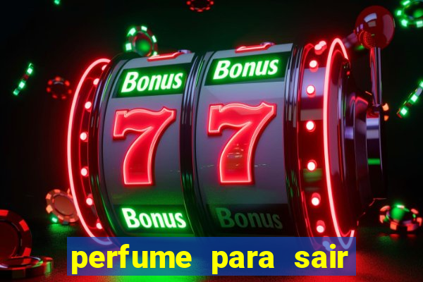 perfume para sair a noite